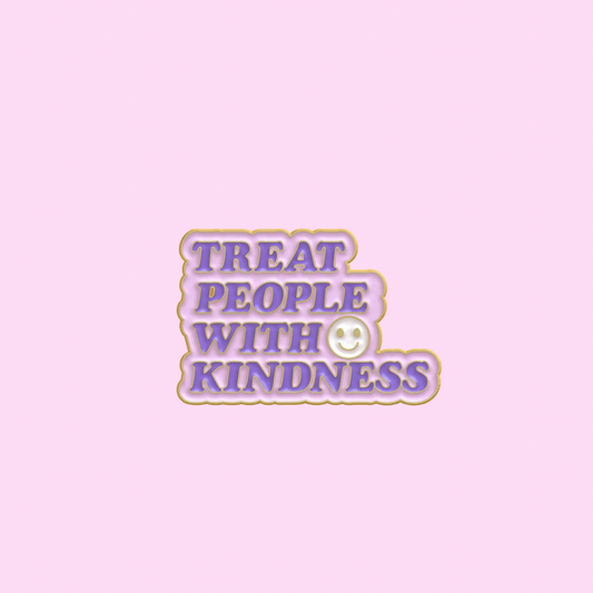 treat people with kindness enamel pin